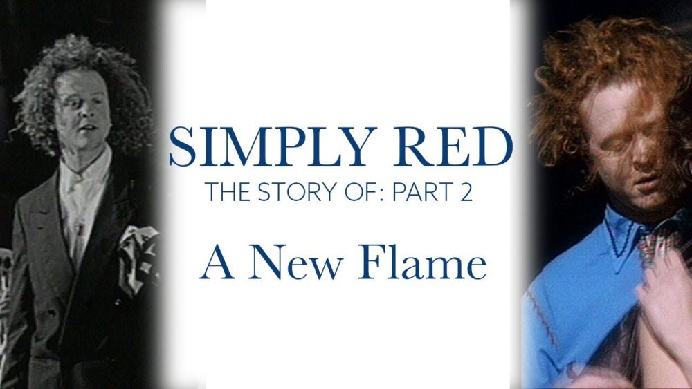 The Story Of Simply Red - A New Flame